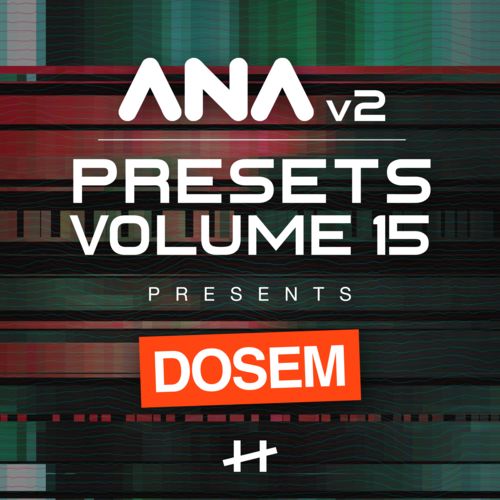 دانلود رایگان مجموعه پریست / ANA 2 Presets Volume 15 Dosem