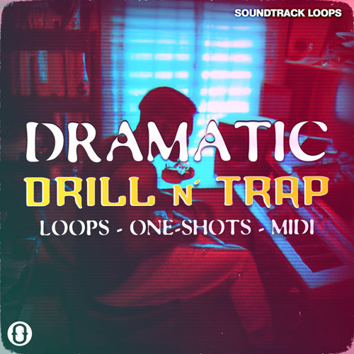 دانلود سمپل پک دریل و ترپ / Soundtrack Loops Dramatic Drill N’ Trap
